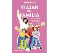 Viajar en familia: Guía práctica para disfrutar vayas donde vayas (Padres e hijos)