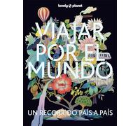 Viajar por el mundo 5: Una guía completa de todos los países del mundo, con consejos de viaje de expertos, fotografías impresionantes, información cultural y mapas detallados (Viaje y aventura)