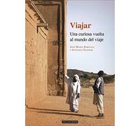 Viajar: Una curiosa vuelta al mundo del viaje: 733 (Periodismo Carena)