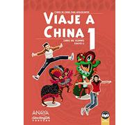 Viaje a China 1. Libro del alumno (Anaya Enseñanza Lenguas Extranjeras - Chino)