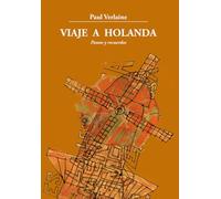 Viaje a Holanda, paseos y recuerdos: Seguido de una vuelta por Londres y una visita a Víctor Hugo: 33 (Leer y Viajar)