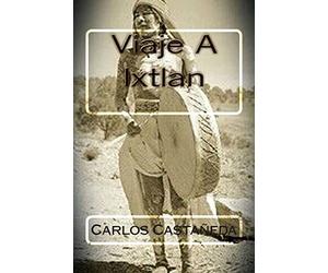 Viaje A Ixtlan