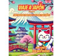 Viaje a Japón: Una Aventura Divertida y Colorida para Niños (Maravillas del Mundo Antiguo - Serie para Jóvenes Exploradores)