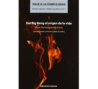 Viaje a la complejidad I: Del Big Bang al origen de la vida (Singulares)