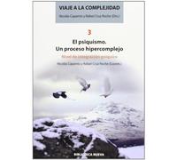 Viaje a la complejidad III: El psiquismo. Un Proceso hipercomplejo. Nivel de integración psíquico: 3