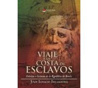Viaje A La Costa De Esclavos. Crónicas E Historia De La Repúblic