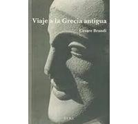 Viaje a la Grecia antigua | Cesare Brandi