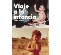 Viaje A La Infancia (ebook)
