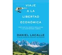 Viaje A La Libertad Economica