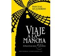 Viaje A La Mancha. En Busca De Una Nueva Dulcinea