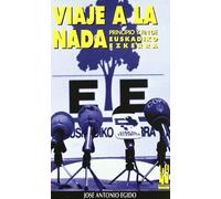 Viaje a la nada: Principio y fín de Euskadiko Ezkerra (ORREAGA)