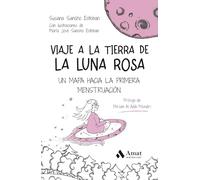 Viaje A La Tierra De La Luna Rosa: Un mapa hacia la primera menstruación