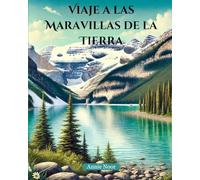 Viaje a las Maravillas de la Tierra: Una Exploración Cautivadora de los Lugares Más Hermosos de Nuestro Planeta