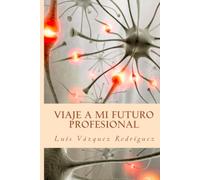Viaje a mi futuro profesional: La psicología del desarrollo profesional