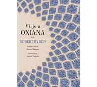 Viaje a Oxiana (2ªED) (ROBERT BYRON DE LITERATURA DE VIAJES)