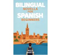Viaje a Sevilla: Bilingual Novella for Spanish Beginners (A1-A2): Spanish Travel Stories