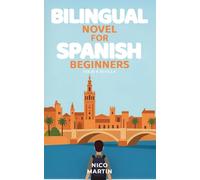 Viaje a Sevilla: Bilingual Spanish Novel for Beginners with English Translation (A1-A2): Spanish Travel Stories