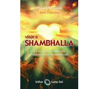 Viaje a Shambhalla. El mensaje de los Maestros realizados a nuestra humanidad (ISTHAR LUNA)