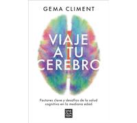 Viaje a tu cerebro: Factores clave y desafíos de la salud cognitiva en la mediana edad (Sine Qua Non)
