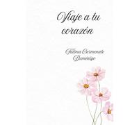 Viaje a tu corazón