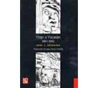 Viaje A Yucatan: 1841-1842