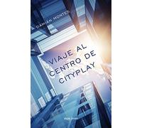 Viaje Al Centro De Cityplay