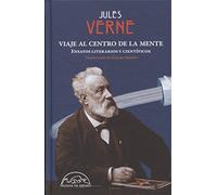 Viaje Al Centro De La Mente: Ensayos Literarios Y Cientificos