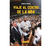 Viaje al centro de la NBA (Baloncesto para leer)