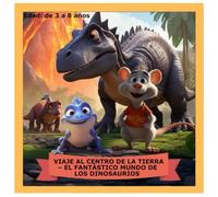 VIAJE AL CENTRO DE LA TIERRA - EL FANTÁSTICO MUNDO DE LOS DINOSAURIOS: COLOREAMOS JUNTOS LOS DINOSAURIOS DEL CENTRO DE LA TIERRA
