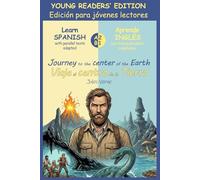 Viaje al centro de la Tierra (Journeyto the center of the Earth): Edición jóvenes lectores / Young readers’ edition (Spanish - Inglés): Jules Verne. ... adapted and abridged for Level A2-B1 (CEFR)