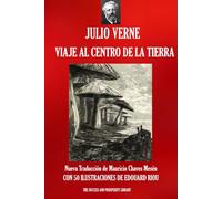VIAJE AL CENTRO DE LA TIERRA: Nueva traducción ilustrada (Viajes Extraordinarios)