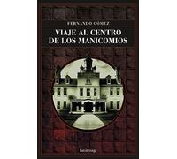 Viaje al centro de los manicomios (ENIGMAS Y CONSPIRACIONES)