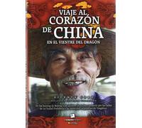 Viaje al corazón de China: 2 (El Viajero Intrépido)