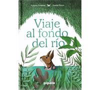 Viaje al fondo del río (PIPALA)