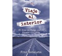 Viaje al interior: 80 días en furgo por la España olvidada: 1 (Nómadas)