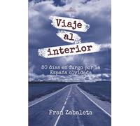 Viaje al interior: 80 días en furgo por la España olvidada: 1 (Nómadas)
