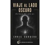 Viaje Al Lado Oscuro. En Busca Del Otro Yo
