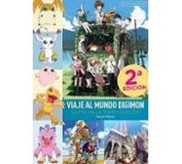 Viaje al mundo digimon. la era de la digievolucion (nueva edicion) [Tapa dura] SERGIO REYES