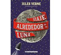 Viaje alrededor de la luna (Clásicos ilustrados)