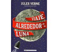 Viaje alrededor de la luna | Jules Verne, Jacqui Oakley, Mauro Armiño