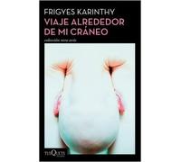 Viaje Alrededor De Mi Cráneo