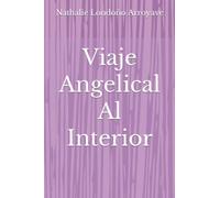 Viaje Angelical Al Interior