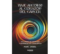 Viaje arcoíris al corazón del cáncer: Un camino de sanación y despertar de consciencia