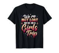 Viaje de Chicas no perdidas Estamos en un Viaje de Chicas Camiseta