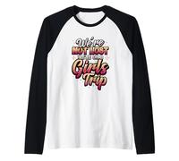 Viaje de Chicas no perdidas Estamos en un Viaje de Chicas Camiseta Manga Raglan