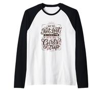 Viaje de Chicas no perdidas Estamos en un Viaje de Chicas Camiseta Manga Raglan