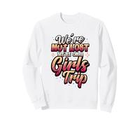 Viaje de Chicas no perdidas Estamos en un Viaje de Chicas Sudadera