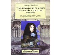 Viaje de Cosme III de Médici por España y Portugal (1668-1669) (Viajes y Costumbres)