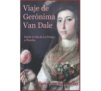 Viaje de Gerónima Van Dale desde la isla de La Palma a Flandes en 1779