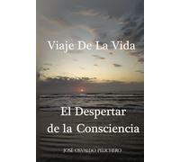 Viaje de la vida El Despertar de la consciencia: El Despertar de la consciencia